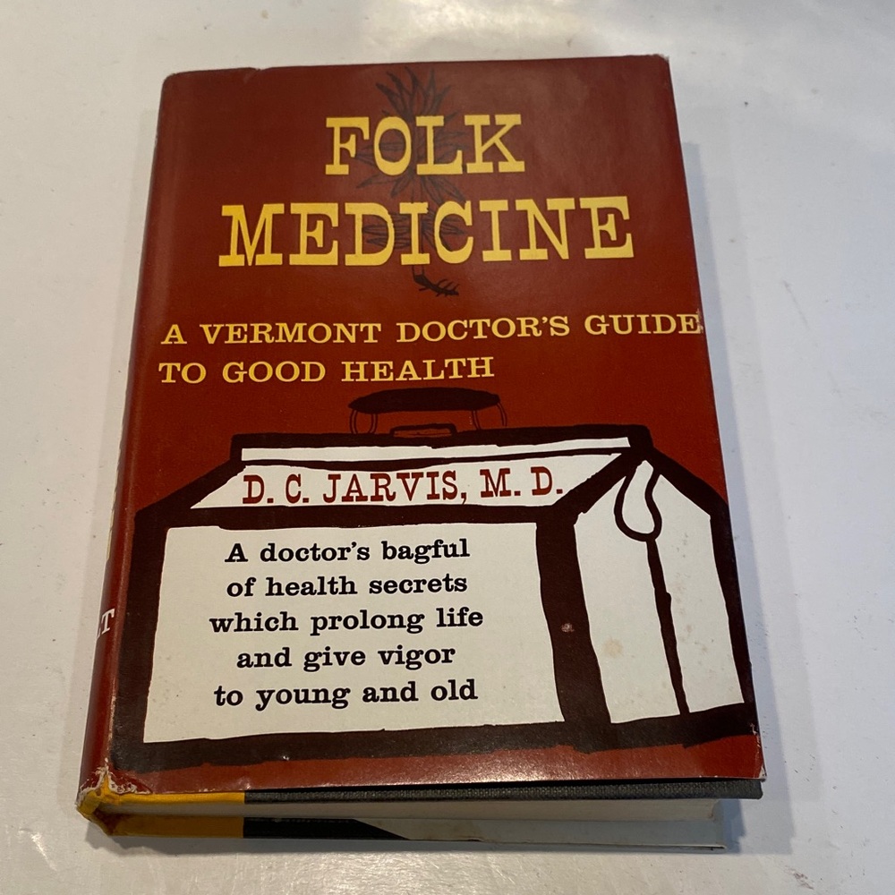 “Folk Medicine, a Vermont Doctor’s Guide to Good Health,”